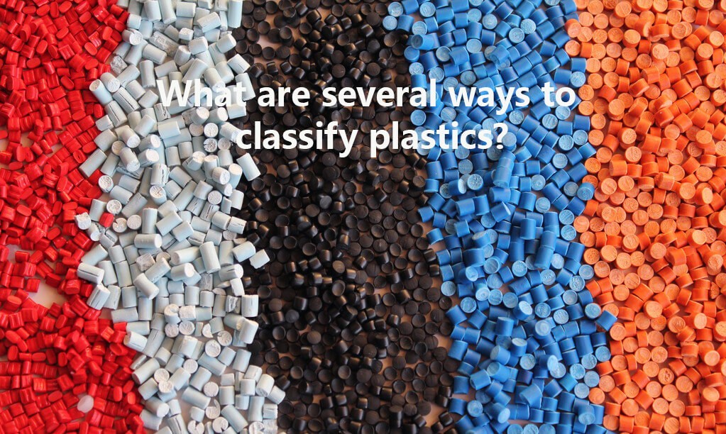 What are several ways to classify plastics?